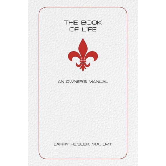 The Book of Life: An Owner's Manual, (Paperback)