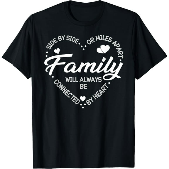 Side by Side or Miles Apart Family Heart Family T-ShirtMen and women, Black T-shirt, size: Extra large S-4XL
