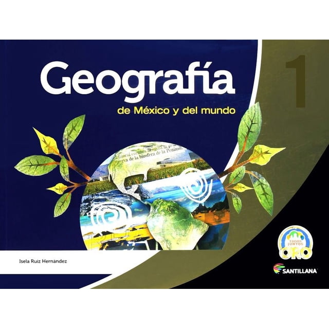 Geografía de México y del mundo 1. Todos juntos Oro Secundaria (Incluye CD)