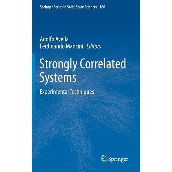 Springer Solid-State Sciences Strongly Correlated Systems: Experimental Techniques, Book 180, (Hardcover)