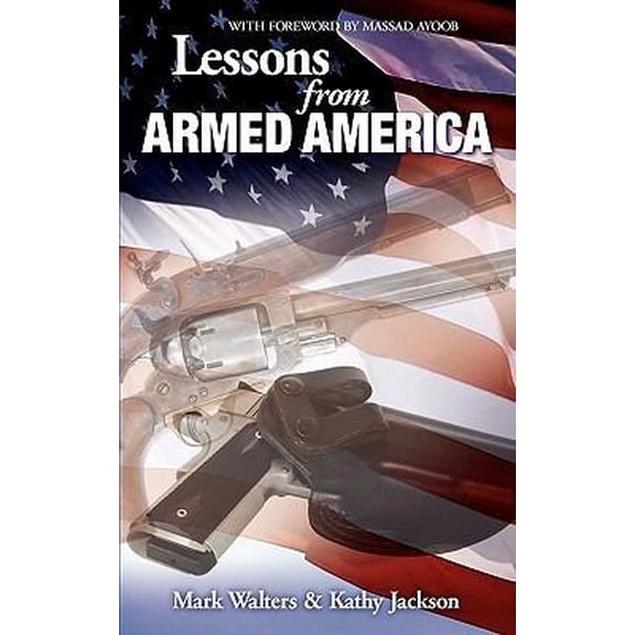 Pre-Owned Lessons from Armed America (Paperback) 1453685553 9781453685556