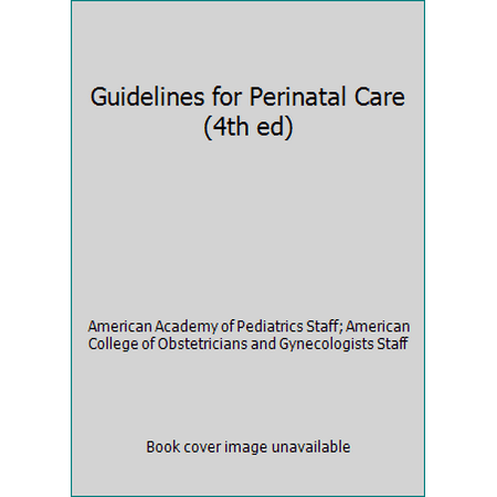 Guidelines for Perinatal Care (4th ed) [Paperback - Used]