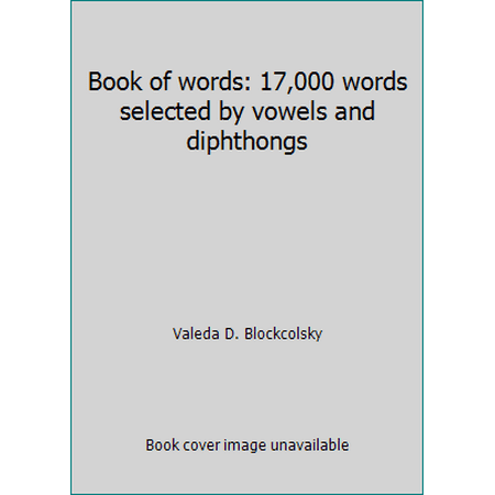 Book of words: 17,000 words selected by vowels and diphthongs [Paperback - Used]
