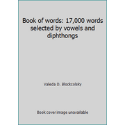 Book of words: 17,000 words selected by vowels and diphthongs [Paperback - Used]