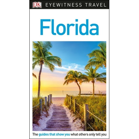 Dk Eyewitness Travel Guide Florida: 9781465468710 (Best Time To Travel To Florida Disney)