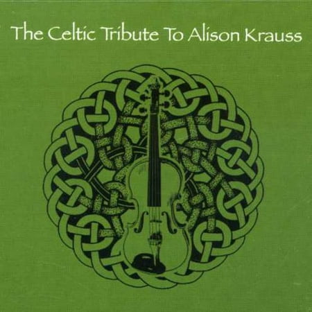 The Celtic Tribute To Alison Krauss (Best Of Alison Krauss)