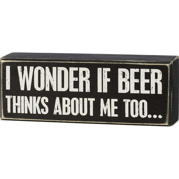Primitives by Kathy I Wonder If Beer Thinks About Me Too... Home D√©cor Sign