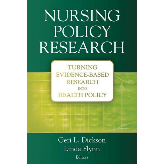 Nursing Policy Research: Turning Evidence-Based Research Into Health Policy (Paperback)