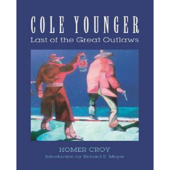 Cole Younger: Last of the Great Outlaws