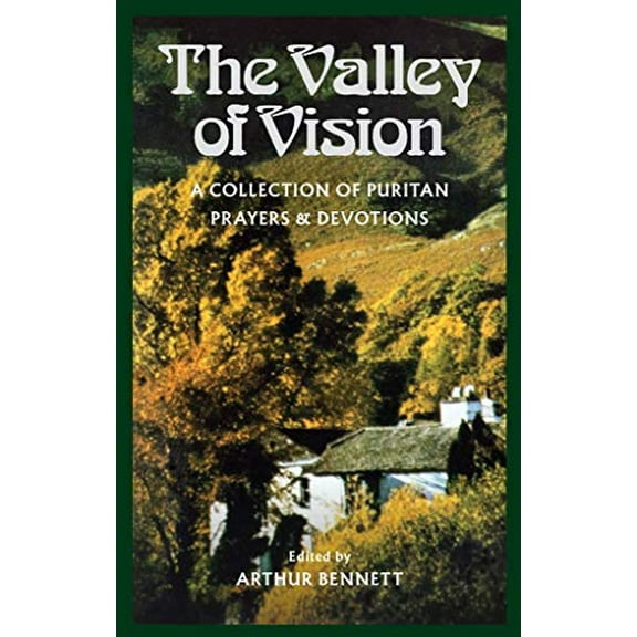 Pre-Owned The Valley of Vision - A Collection of Puritan Prayers and Devotions Paperback