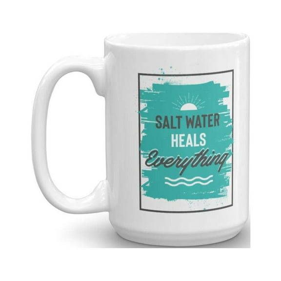 Salt Water Heals Everything Beach Quote Coffee & Tea Gift Mug For Beach Lover Mom, Dad, Grandma, Grandpa, Uncle & Aunt (15oz)