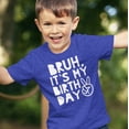 thumbnail image 2 of Bruh, It's My Birthday Funny Sarcastic Boy's Birthday Shirt for All Ages Birthday Vintage Royal Shirt 3T, 2 of 4
