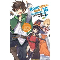 Konosuba (Light Novel) Konosuba: God's Blessing on This Wonderful World!, Vol. 16 (Light Novel): Volume 16, Book 16, (Paperback)