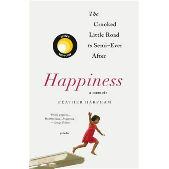 Pre-Owned Happiness: A Memoir: The Crooked Little Road to Semi-Ever After (Paperback) 1250301149 9781250301147