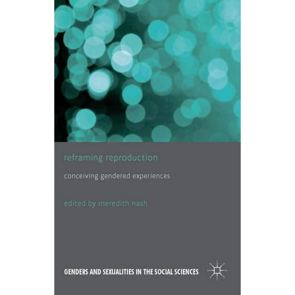 Reframing Reproduction: Conceiving Gendered Experiences