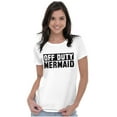 thumbnail image 4 of Off Duty Mermaid Funny Beach Swim Womens Slim Fit Graphic Tee Brisco Brands S, 4 of 5