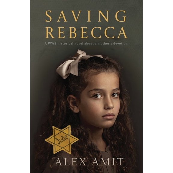 Saving Rebecca: A WW2 historical novel about a mother's devotion, (Paperback)