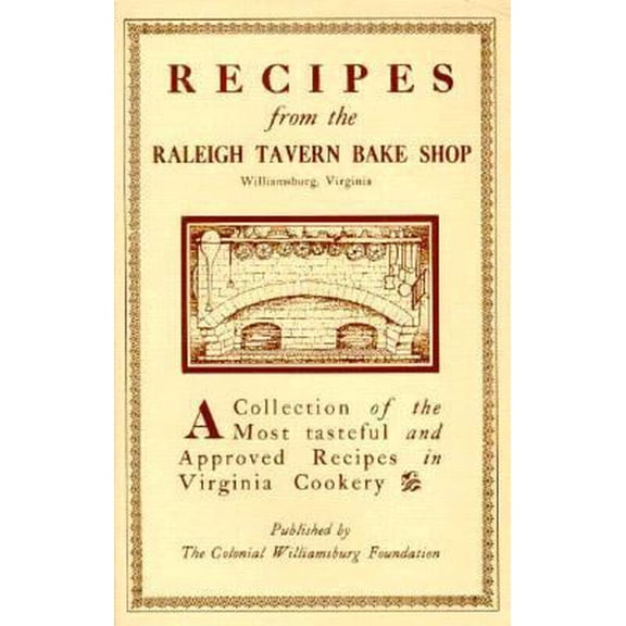Pre-Owned Recipes from the Raleigh Tavern Bake Shop (Paperback) 0879351063 9780879351069