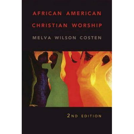 African American Christian Worship : 2nd Edition (Christian Music's Best Worship)