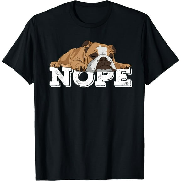 Nope Lazy English Bulldog Dog Lover T-Shirt men and women can wear, black, white, gifts