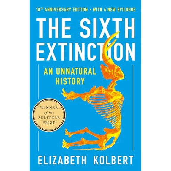 Pre-Owned The Sixth Extinction (10th Anniversary Edition): An Unnatural History, 9781250887313, 1250887313, Paperback, International Edition edition