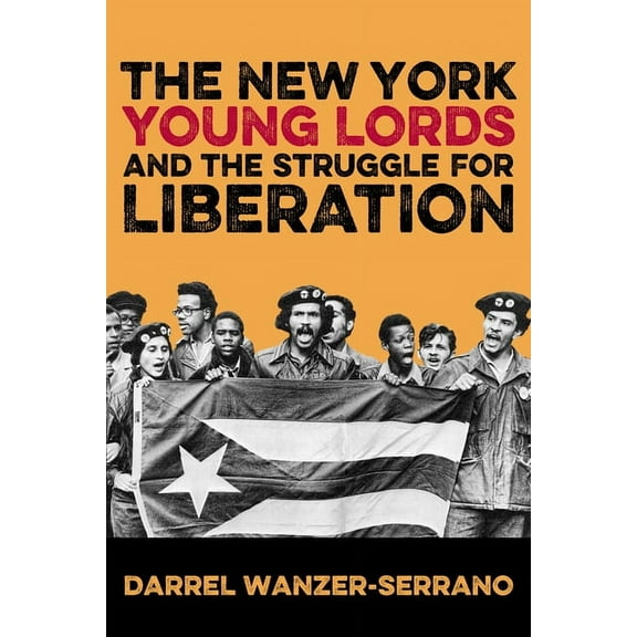 The New York Young Lords and the Struggle for Liberation (Hardcover)