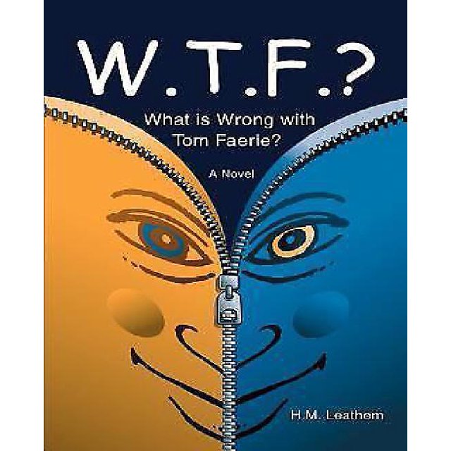 W. T. F.?, (Qu'est-Ce Qui Ne Va Pas avec Tom Faerie?)
