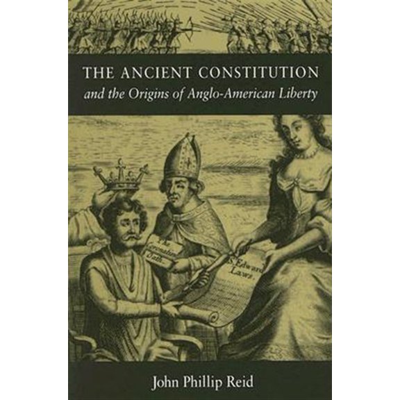 Pre-Owned The Ancient Constitution and the Origins of Anglo-American Liberty (Hardcover)