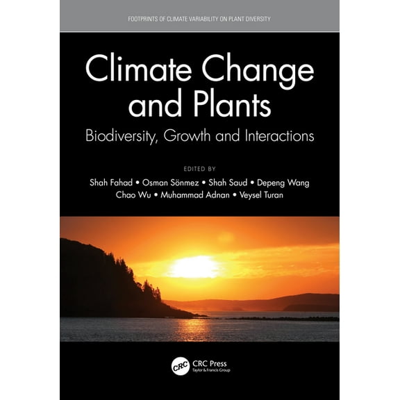 Footprints of Climate Variability on Pla Climate Change and Plants: Biodiversity, Growth and Interactions, (Hardcover)