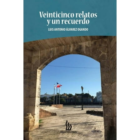 Veinticinco relatos y un recuerdo (Paperback)