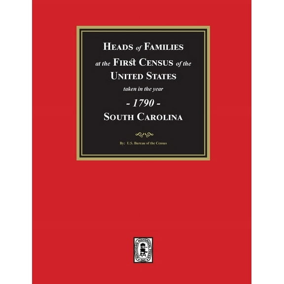 1790 Census of South Carolina, Heads of Families at the First Census of the U.S., (Paperback)