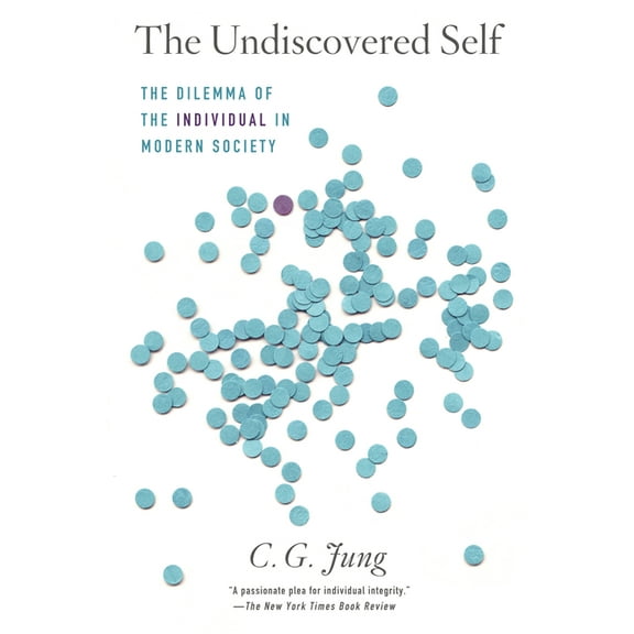 The Undiscovered Self: The Dilemma of the Individual in Modern Society, (Paperback)