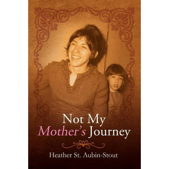 Not My Mother's Journey, (Paperback)