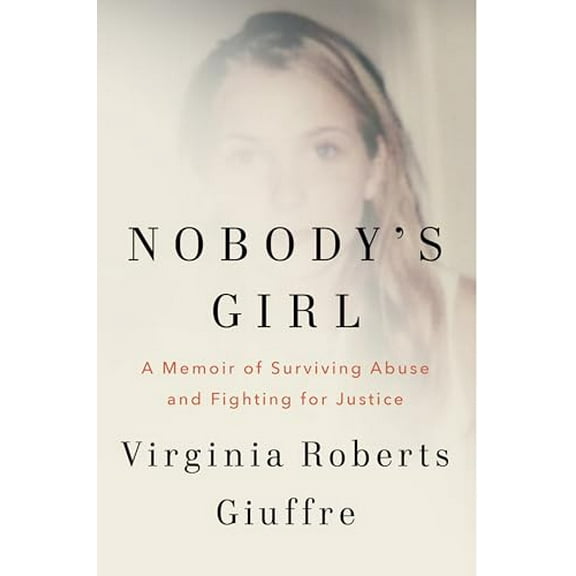 Pre-Owned Nobody's Girl: A Memoir of Surviving Abuse and Fighting for Justice, 9780593493120, 0593493125, Hardcover,