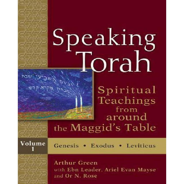 Speaking Torah, : Spiritual Teachings from around the Maggid's Table, Vol. 1