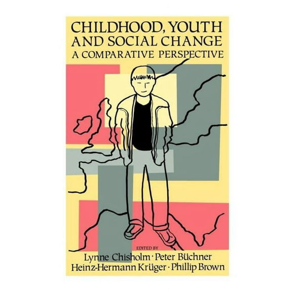 Childhood, Youth And Social Change: A Comparative Perspective, (Paperback)