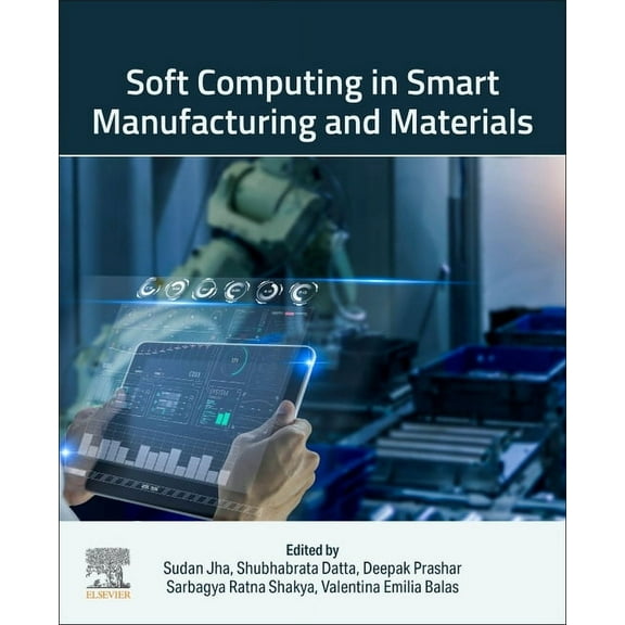 Soft Computing in Smart Manufacturing and Materials, (Paperback)