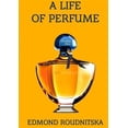 thumbnail image 1 of Pre-Owned A Life of Perfume, (Paperback), 1 of 1