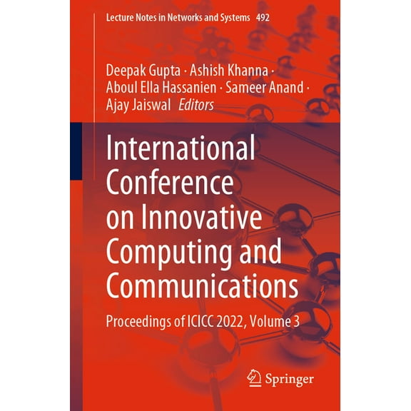 Lecture Notes in Networks and Systems International Conference on Innovative Computing and Communications: Proceedings of ICICC 2022, Volume 3, Book 492, (Paperback)