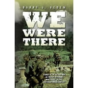 We Were There: Stories of the Vietnam War as told by veterans who fought in that Southeast Asian conflict (Paperback)