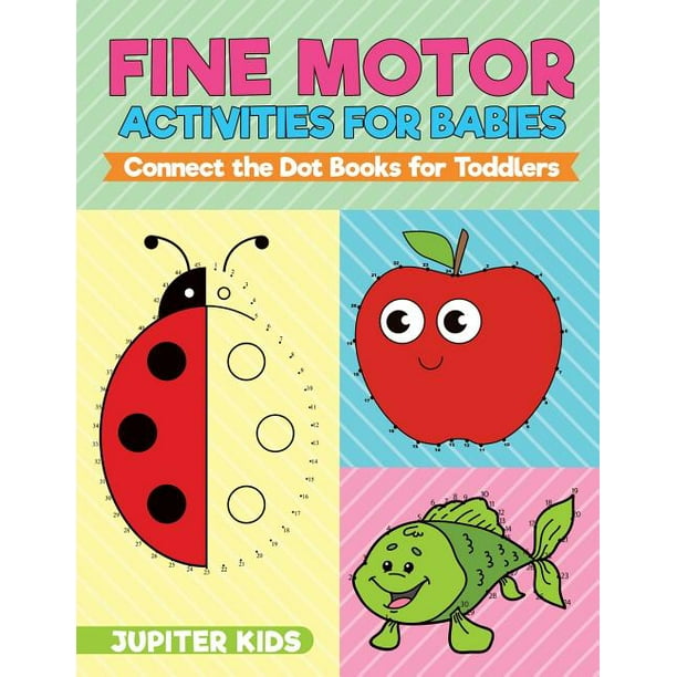 Fine Motor Activities for Babies - Connect the Dot Books for Toddlers Fine Motor Activities for Babies - Connect the Dot Books for Toddlers
