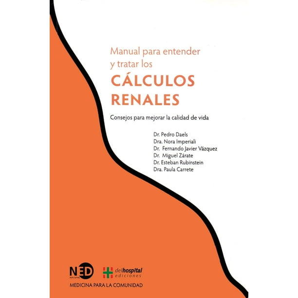 Manual para entender y tratar los cálculos renales. Consejos para mejorar la calidad de vida