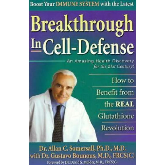 Pre-Owned Breakthrough in Cell-Defense: How to Benefit from the Real Glutathione Revolution (Paperback) 1890412864 9781890412869