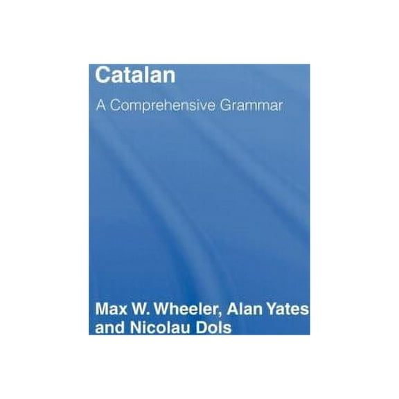 Routledge Comprehensive Grammars Catalan: A Comprehensive Grammar, (Hardcover)