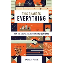 This Changes Everything: How the Gospel Transforms the Teen Years (Repack), (Paperback)