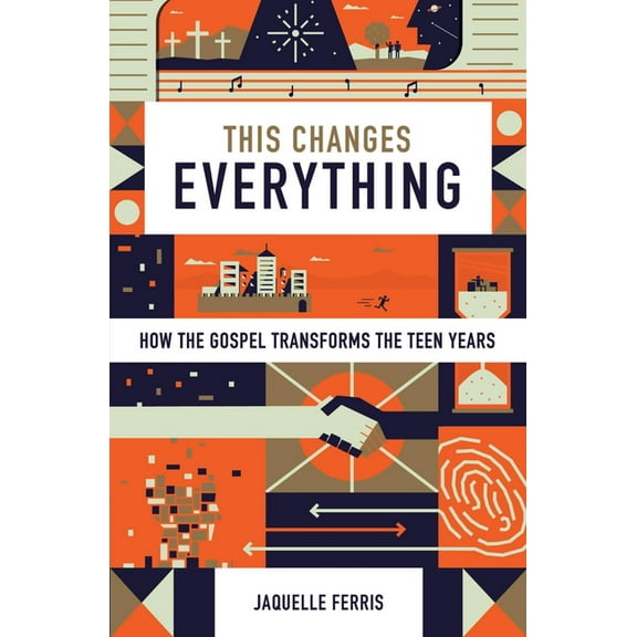 This Changes Everything: How the Gospel Transforms the Teen Years (Repack), (Paperback)