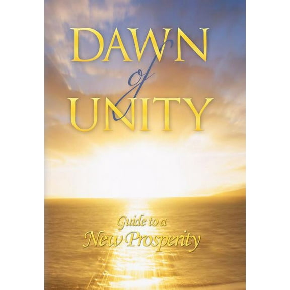 Dawn of Unity : Guide to a New Prosperity (Hardcover)