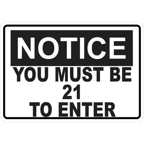 5in x 3.5in Notice You Must Be 21 To Enter Sticker Vinyl Sign Stickers