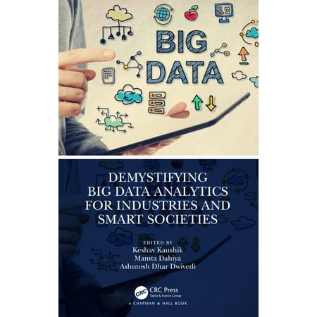 Demystifying Big Data Analytics for Industries and Smart Societies (Hardcover)