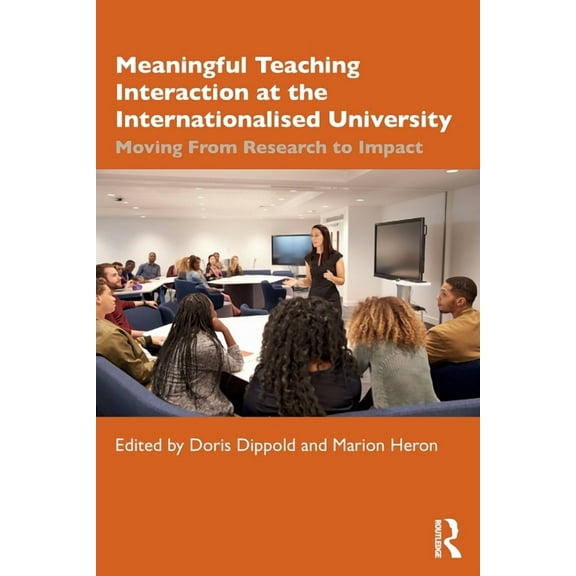 Meaningful Teaching Interaction at the Internationalised University: Moving From Research to Impact, (Paperback)